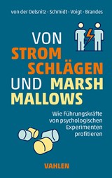 Abbildung von von der Oelsnitz / Schmidt / Voigt / Brandes | Von Stromschlägen und Marshmallows - Wie Führungskräfte von psychologischen Experimenten profitieren | 2024 | beck-shop.de