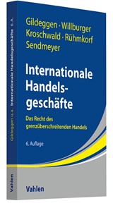 Abbildung von Gildeggen / Willburger / Kroschwald / Rühmkorf / Sendmeyer | Internationale Handelsgeschäfte - Das Recht des grenzüberschreitenden Handels | 6., überarbeitete Auflage | 2024 | beck-shop.de