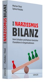 Abbildung von Thiel / Pietzko | Die Narzissmus-Bilanz - Vom Schaden und Nutzen toxischer Charaktere in Organisationen | mit 18 Abbildungen und 9 Tabellen | 2024 | beck-shop.de