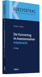 Abbildung von Homann / Suckow | Der Kurzvortrag im Assessorexamen Arbeitsrecht | 8., überarbeitete Auflage | 2024 | beck-shop.de