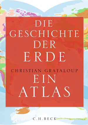 Cover: Christian Grataloup, Die Geschichte der Erde