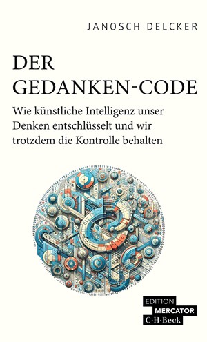 Cover: Janosch Delcker, Der Gedanken-Code