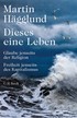 Cover: Hägglund, Dieses eine Leben