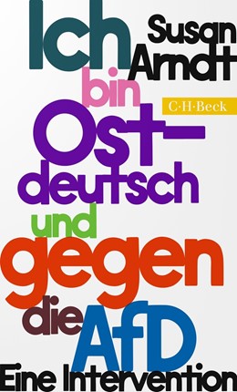 Cover: Arndt, Ich bin ostdeutsch und gegen die AfD