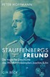 Cover: Hoffmann, Peter, Stauffenbergs Freund