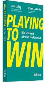 Abbildung von Lafley / Martin | Playing to Win - Wie Strategie wirklich funktioniert | 2024 | beck-shop.de