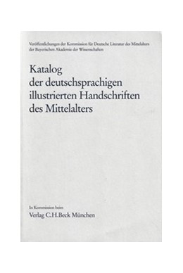 Cover: , Katalog der deutschsprachigen illustrierten Handschriften des Mittelalters  Band 12, Lfg. 2/3