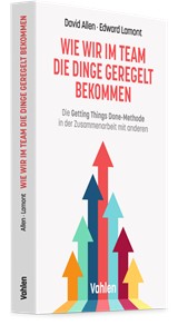 Abbildung von Allen / Lamont | Wie wir im Team die Dinge geregelt bekommen - Die Getting Things Done-Methode in der Zusammenarbeit mit anderen | 2025 | beck-shop.de