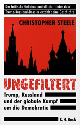 Cover: Steele, Christopher, Ungefiltert