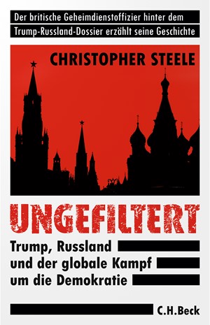 Cover: Christopher Steele, Ungefiltert