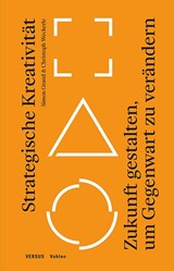 Abbildung von Grand / Weckerle | Strategische Kreativität - Zukunft gestalten, um Gegenwart zu verändern | 2024 | beck-shop.de