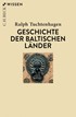 Cover: Tuchtenhagen, Geschichte der baltischen Länder
