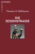 Cover: Höllmann, Die Seidenstraße