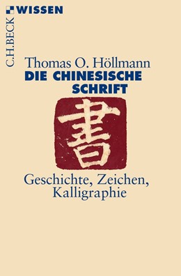 Cover: Höllmann, Die chinesische Schrift