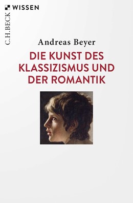 Cover: Beyer, Die Kunst des Klassizismus und der Romantik