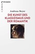 Cover: Beyer, Die Kunst des Klassizismus und der Romantik
