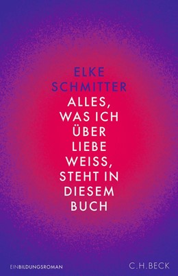 Cover: Schmitter, Alles, was ich über Liebe weiß, steht in diesem Buch
