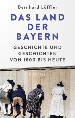 Cover: Löffler, Das Land der Bayern