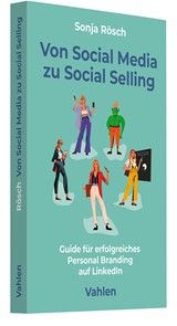 Abbildung von Rösch | Von Social Media zu Social Selling - Guide für erfolgreiches Personal Branding auf LinkedIn | 2025 | beck-shop.de