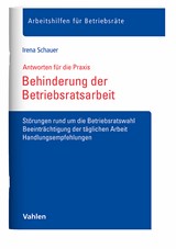 Abbildung von Schauer | Behinderung der Betriebsratsarbeit - Störungen rund um die Betriebsratswahl, Beeinträchtigung der täglichen Arbeit, Handlungsempfehlungen | 2025 | beck-shop.de