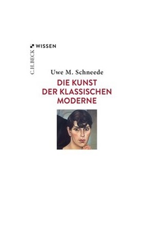 Cover: Uwe M. Schneede, Die Kunst der Klassischen Moderne