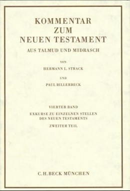 Cover: Strack / Billerbeck, Kommentar zum Neuen Testament aus Talmud und Midrasch  Bd. 4: Exkurse zu einzelnen Stellen des Neuen Testaments