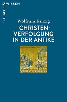 Cover: Kinzig, Christenverfolgung in der Antike