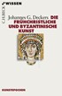 Cover: Deckers, Die frühchristliche und byzantinische Kunst