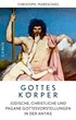 Cover: Markschies, Gottes Körper