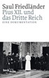 Cover: Friedländer, Pius XII. und das Dritte Reich