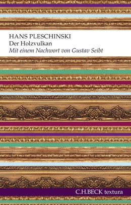 Cover: Pleschinski, Der Holzvulkan