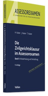 Abbildung von Kaiser / Kaiser / Kaiser | Die Zivilgerichtsklausur im Assessorexamen - Band II: Wiederholung und Vertiefung | 9. Auflage | 2025 | beck-shop.de