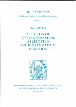 Cover: Nathan W. Hill, Studia Tibetica Band  5: A Lexicon of Tibetan Verb Stems as Reported by the Grammatical Tradition