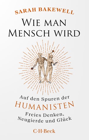 Cover: Sarah Bakewell, Wie man Mensch wird