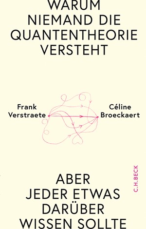 Cover: Céline Broeckaert|Frank Verstraete, Warum niemand die Quantentheorie versteht