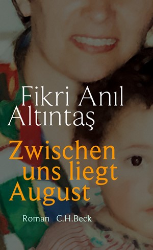 Cover: Fikri Anil Altintas, Zwischen uns liegt August
