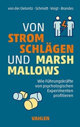 Abbildung von Oelsnitz / Schmidt / Voigt | Von Stromschlägen und Marshmallows - Wie Führungskräfte von psychologischen Experimenten profitieren | 2025 | beck-shop.de
