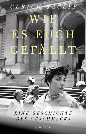Cover: Ulrich Raulff, Wie es euch gefällt