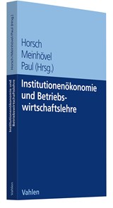 Abbildung von Horsch / Meinhövel / Paul | Institutionenökonomie und Betriebswirtschaftslehre | 2. Auflage | 2026 | beck-shop.de