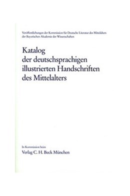 Cover: , Katalog der deutschsprachigen illustrierten Handschriften des Mittelalters Band 5/1: Gebetbücher A-F
