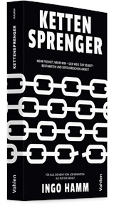 Abbildung von Hamm | Kettensprenger - Mehr Freiheit - mehr Wir - Der Weg zur selbstbestimmten und erfolgreichen Arbeit | 2025 | beck-shop.de