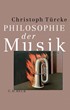 Cover: Türcke, Philosophie der Musik