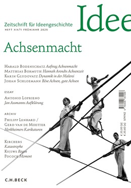 Cover: Cancik-Kirschbaum / Parzinger / Nolte, Zeitschrift für Ideengeschichte Heft XIX/1 Frühjahr 2025