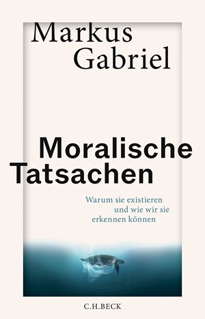 Cover: Markus Gabriel, Moralische Tatsachen