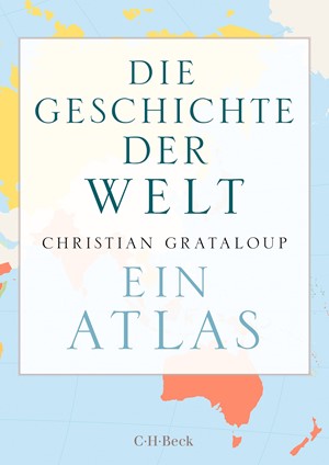 Cover: Christian Grataloup, Die Geschichte der Welt