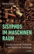 Cover: Heßler, Sisyphos im Maschinenraum