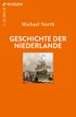 Cover: North, Michael, Geschichte der Niederlande