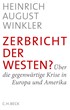 Cover: Winkler, Zerbricht der Westen?