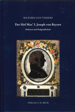 Cover: Vissers, Maximilian, Der Hof Max' I. Joseph von Bayern