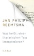 Cover: Reemtsma, Was heißt: einen literarischen Text interpretieren?